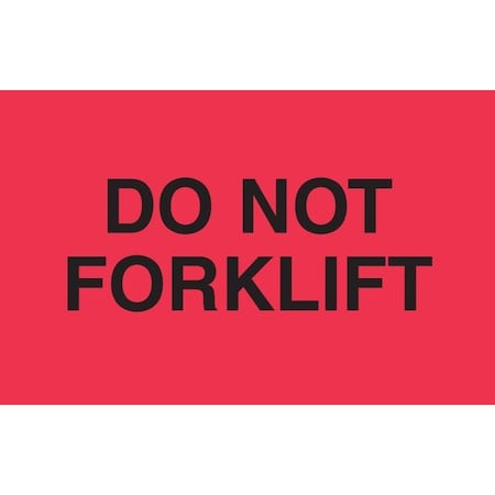 Label, DL2342, DO NOT FORKLIFT, 3 X 5